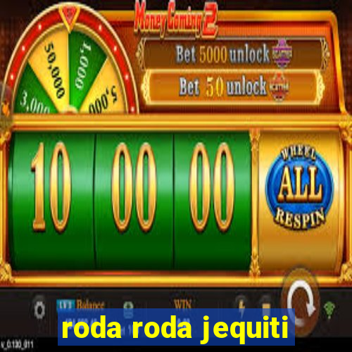 roda roda jequiti